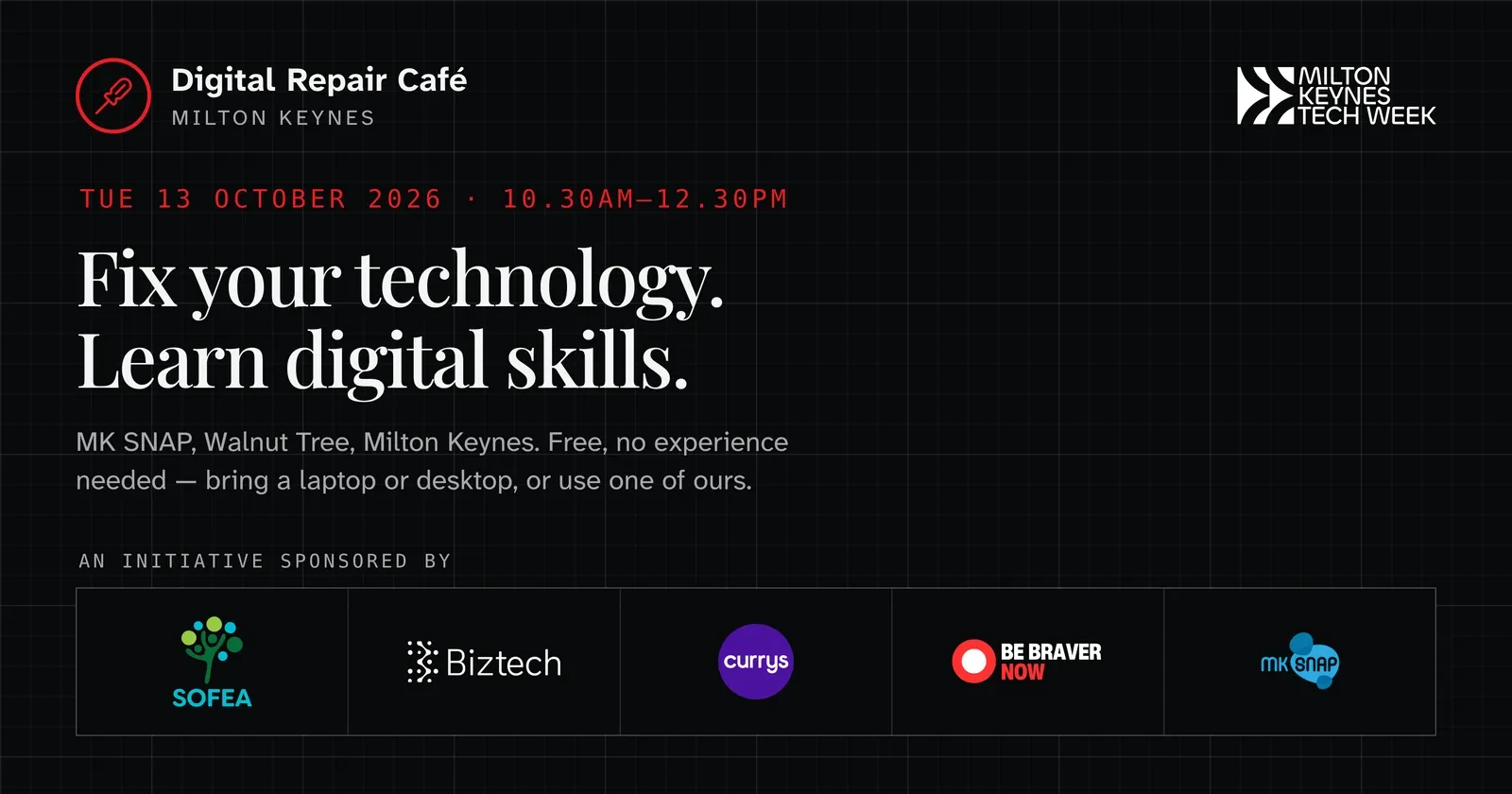 Digital Repair Café Milton Keynes event card reading Fix your technology, learn digital skills, Tuesday 13 October 2026, 10.30am to 12.30pm, at MK SNAP, Walnut Tree, Milton Keynes, free and no experience needed, with the Milton Keynes Tech Week, SOFEA, Biztech, Currys, be braver now and MK SNAP logos