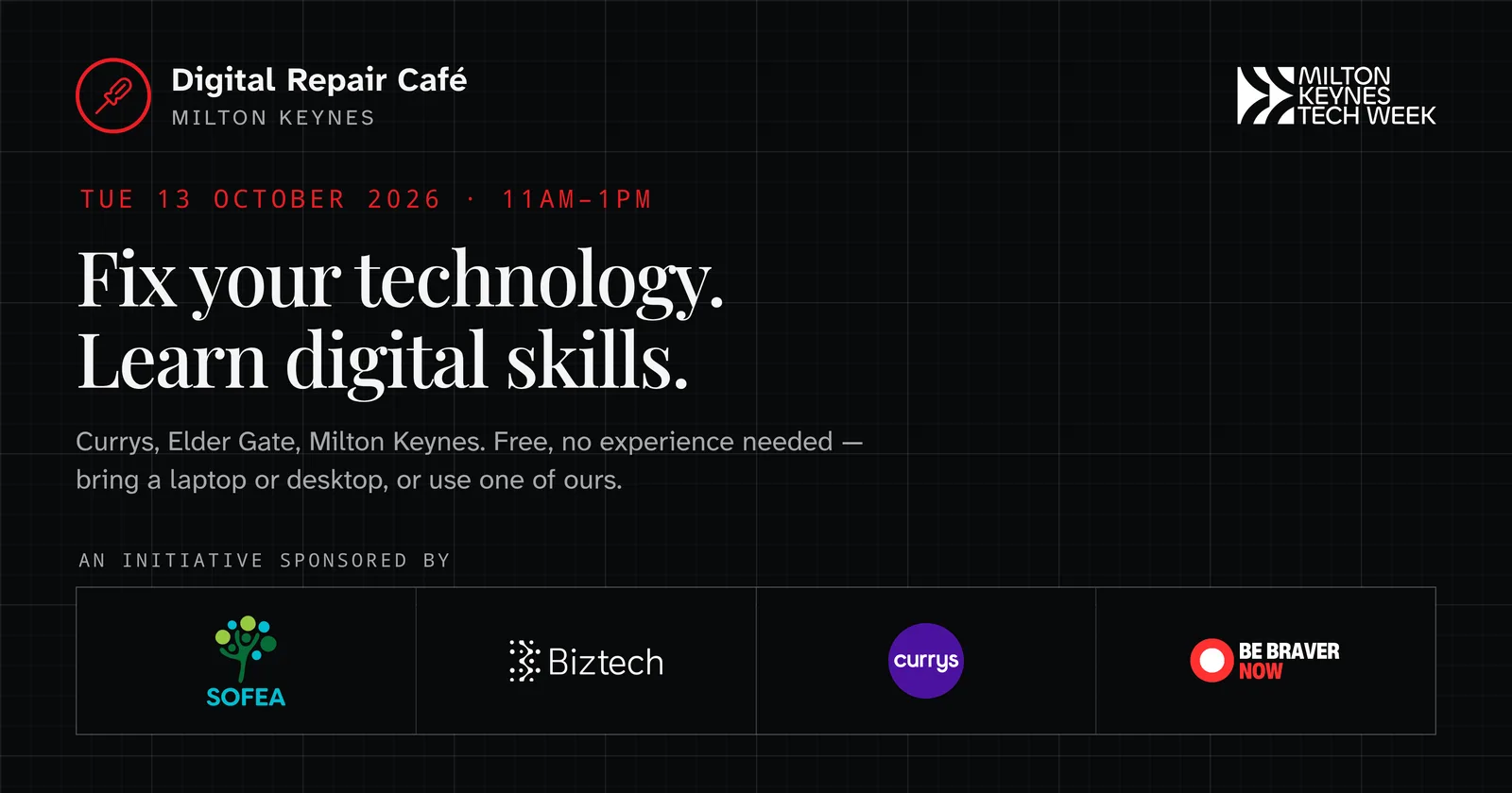 Digital Repair Café Milton Keynes event card reading Fix your technology, learn digital skills, Tuesday 13 October 2026, 11am to 1pm, with the SOFEA, Biztech, Currys and be braver now logos
